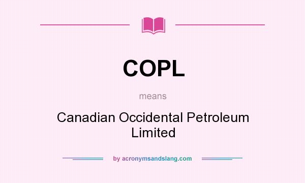 What does COPL mean? It stands for Canadian Occidental Petroleum Limited