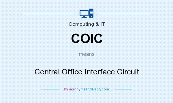 What does COIC mean? It stands for Central Office Interface Circuit