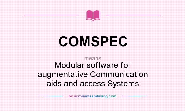 What does COMSPEC mean? It stands for Modular software for augmentative Communication aids and access Systems