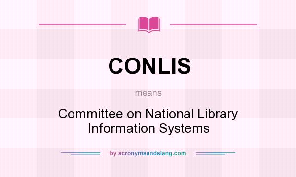 What does CONLIS mean? It stands for Committee on National Library Information Systems