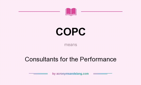 What does COPC mean? It stands for Consultants for the Performance