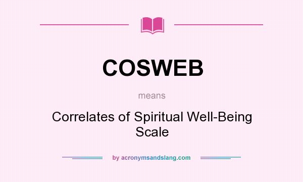 What does COSWEB mean? It stands for Correlates of Spiritual Well-Being Scale
