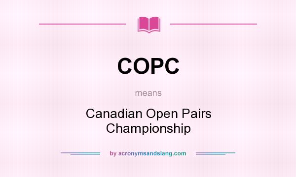What does COPC mean? It stands for Canadian Open Pairs Championship