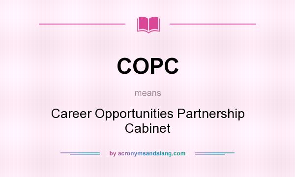 What does COPC mean? It stands for Career Opportunities Partnership Cabinet