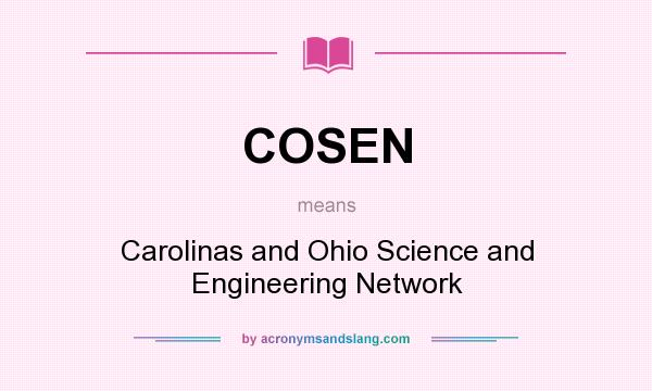 What does COSEN mean? It stands for Carolinas and Ohio Science and Engineering Network