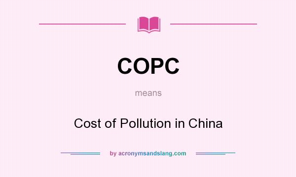 What does COPC mean? It stands for Cost of Pollution in China