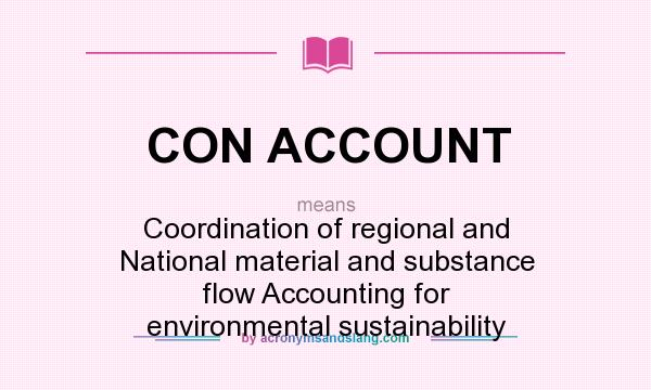 What does CON ACCOUNT mean? It stands for Coordination of regional and National material and substance flow Accounting for environmental sustainability