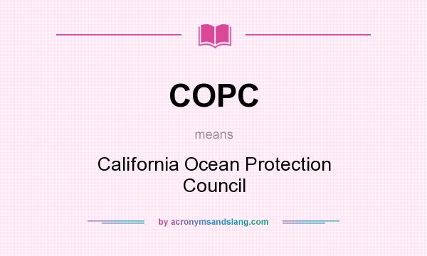 What does COPC mean? It stands for California Ocean Protection Council