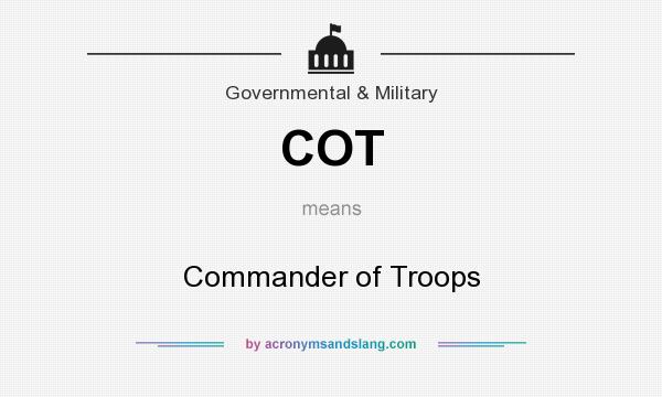 What does COT mean? It stands for Commander of Troops