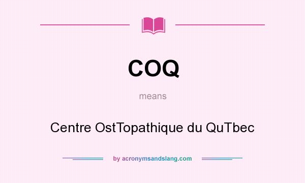 What does COQ mean? It stands for Centre OstTopathique du QuTbec