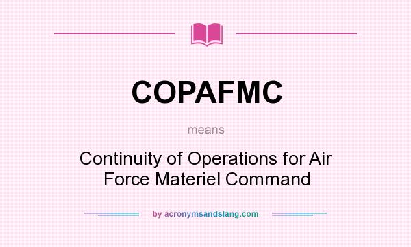 What does COPAFMC mean? It stands for Continuity of Operations for Air Force Materiel Command