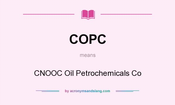 What does COPC mean? It stands for CNOOC Oil Petrochemicals Co