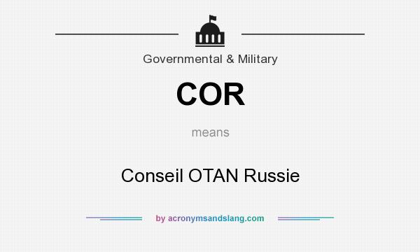 What does COR mean? It stands for Conseil OTAN Russie