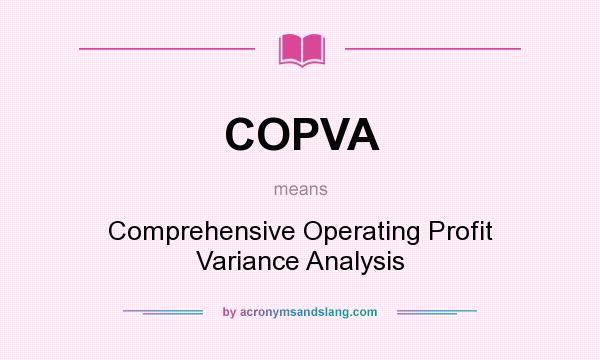 What does COPVA mean? It stands for Comprehensive Operating Profit Variance Analysis