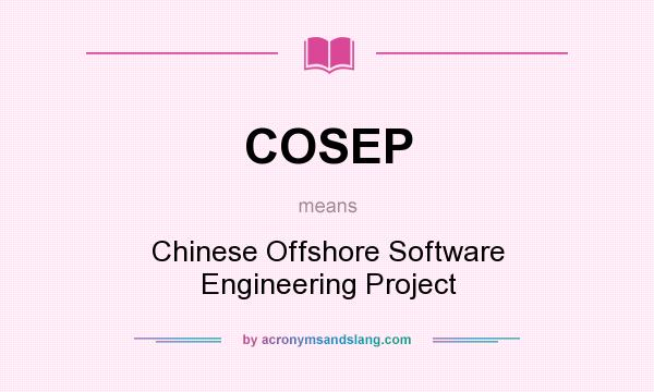 What does COSEP mean? It stands for Chinese Offshore Software Engineering Project