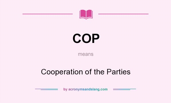 What does COP mean? It stands for Cooperation of the Parties