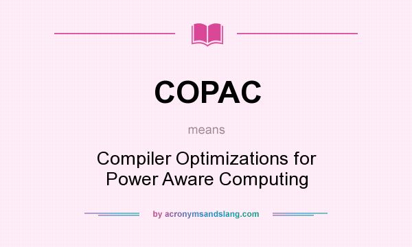 What does COPAC mean? It stands for Compiler Optimizations for Power Aware Computing