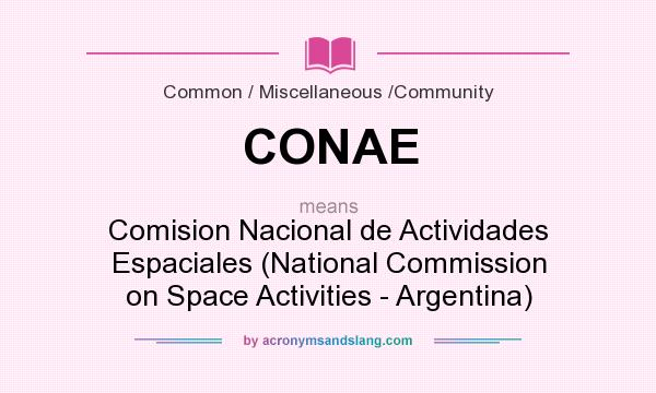 What does CONAE mean? It stands for Comision Nacional de Actividades Espaciales (National Commission on Space Activities - Argentina)