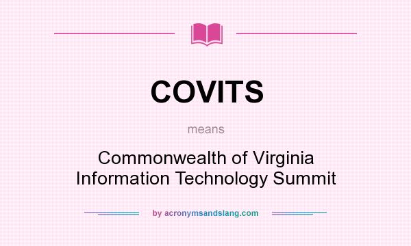 What does COVITS mean? It stands for Commonwealth of Virginia Information Technology Summit