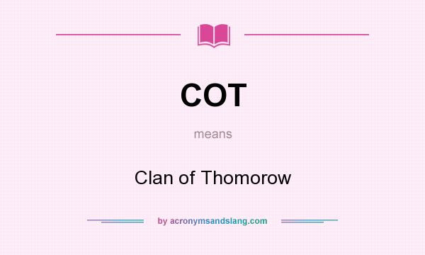 What does COT mean? It stands for Clan of Thomorow