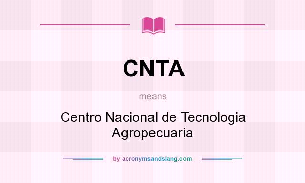 What does CNTA mean? It stands for Centro Nacional de Tecnologia Agropecuaria