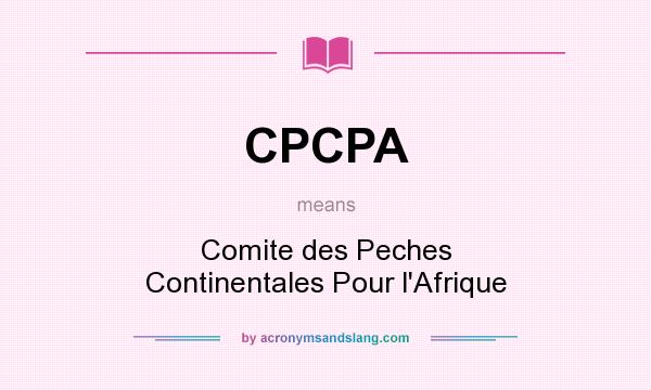 What does CPCPA mean? It stands for Comite des Peches Continentales Pour l`Afrique