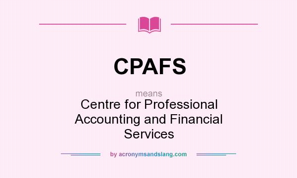 What does CPAFS mean? It stands for Centre for Professional Accounting and Financial Services