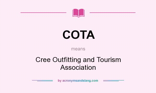 What does COTA mean? It stands for Cree Outfitting and Tourism Association
