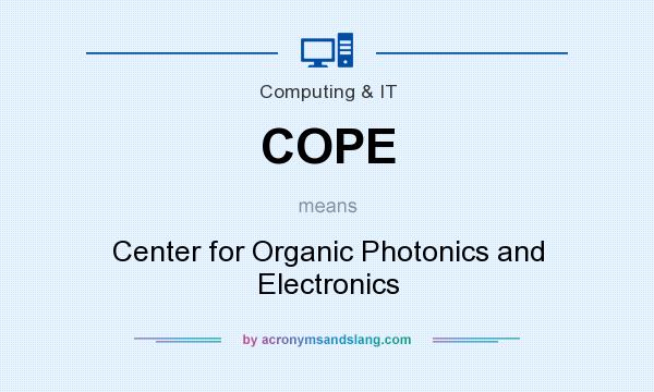 What does COPE mean? It stands for Center for Organic Photonics and Electronics