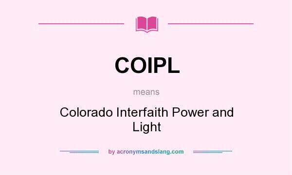 What does COIPL mean? It stands for Colorado Interfaith Power and Light