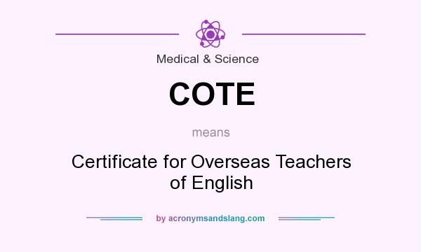 What does COTE mean? It stands for Certificate for Overseas Teachers of English