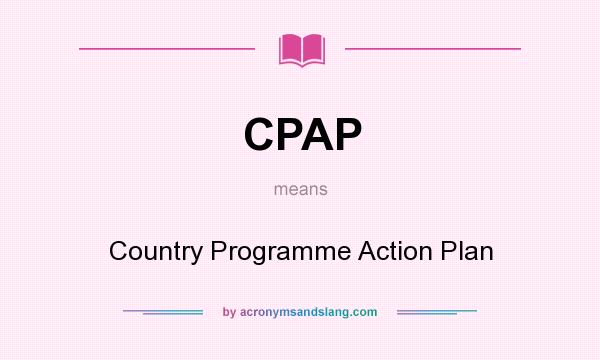 What does CPAP mean? It stands for Country Programme Action Plan