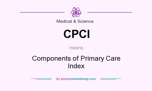 What does CPCI mean? It stands for Components of Primary Care Index