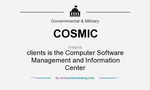 What does COSMIC mean? It stands for clients is the Computer Software Management and Information Center