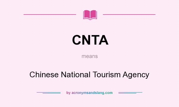 What does CNTA mean? It stands for Chinese National Tourism Agency