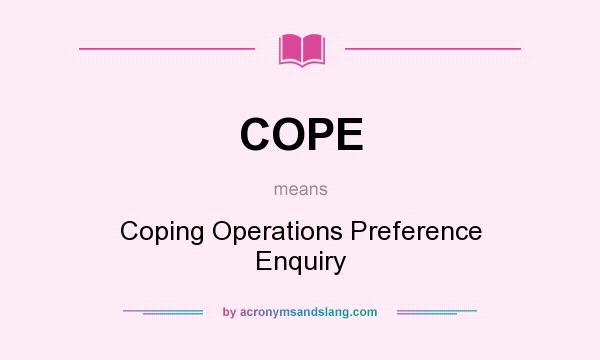 What does COPE mean? It stands for Coping Operations Preference Enquiry