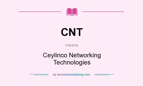 What does CNT mean? It stands for Ceylinco Networking Technologies