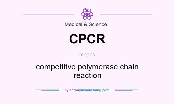 What does CPCR mean? It stands for competitive polymerase chain reaction