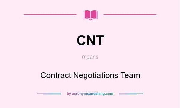 What does CNT mean? It stands for Contract Negotiations Team