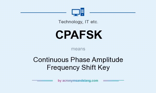 What does CPAFSK mean? It stands for Continuous Phase Amplitude Frequency Shift Key