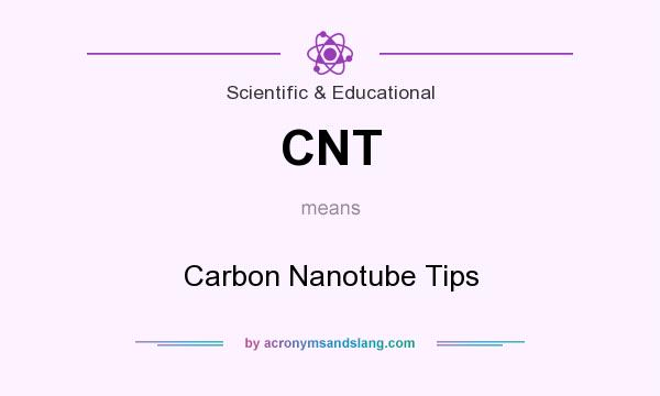What does CNT mean? It stands for Carbon Nanotube Tips