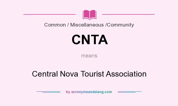 What does CNTA mean? It stands for Central Nova Tourist Association