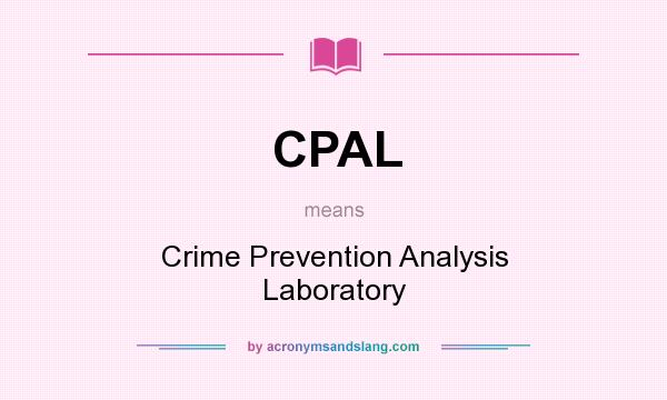 What does CPAL mean? It stands for Crime Prevention Analysis Laboratory