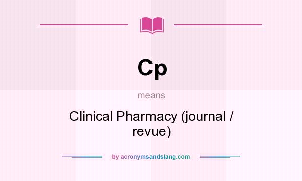 What does Cp mean? It stands for Clinical Pharmacy (journal / revue)