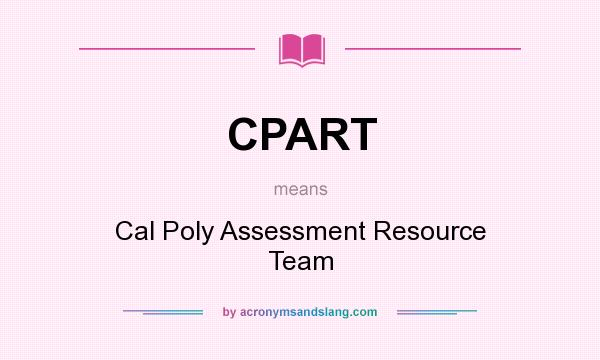 What does CPART mean? It stands for Cal Poly Assessment Resource Team