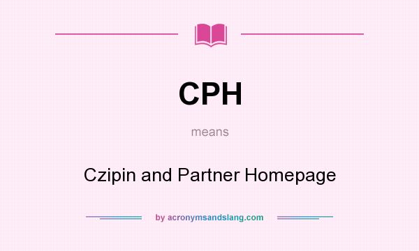 What does CPH mean? It stands for Czipin and Partner Homepage