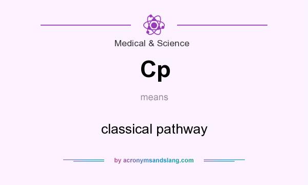What does Cp mean? It stands for classical pathway