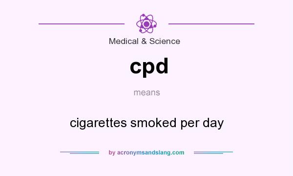 What does cpd mean? It stands for cigarettes smoked per day