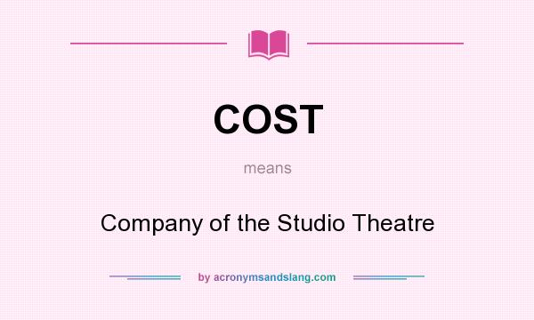 What does COST mean? It stands for Company of the Studio Theatre