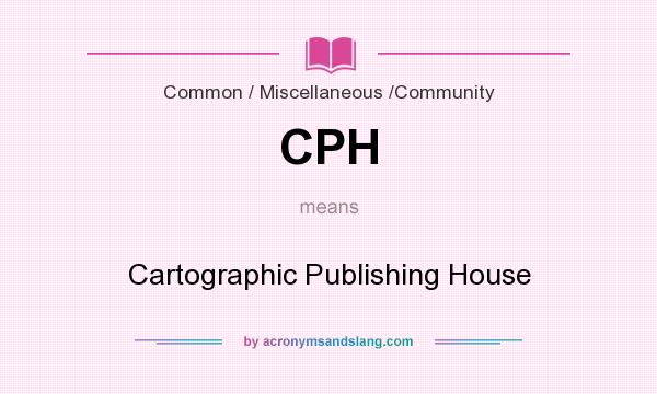 What does CPH mean? It stands for Cartographic Publishing House